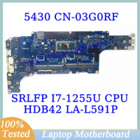 CN-03G0RF 03G0RF 3G0RF For DELL 5430 With SRLFP I7-1255U CPU Mainboard HDB42 LA-L591P Laptop Motherboard 100% Fully Working Well