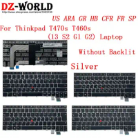 Silver Keyboard for Lenovo Thinkpad 13 Gen 2 1 T470s S2 G1 G2 T460s Laptop US ARA GR HB CFR FR ES
