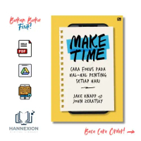 Buku Make Time: Cara Fokus Pada Hal-hal Penting Setiap Hari - Jake Knapp & John Zeratsky (Bahasa Ind