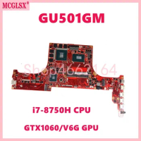 GU501GM With i7-8750H CPU GTX1060-V6G GPU Mainboard For ASUS ROG GM501GS GM501GM MW501GM MW501GS GU501GW Laptop Motherboard