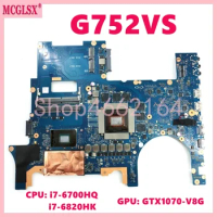 G752VS i7-6700HQ i7-6820HK CPU GTX1070-V8G GPU Mainboard For ASUS ROG G752VS G752VSK G752VM GFX72V GFX72 Laptop Motherboard