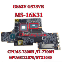 MS-16K31 Mainboard For MSI GS63V GS73VR 7RG Laptop Motherboard With i5-7300H i7-7700H CPU GTX1070/GTX1080 V8G GPU DDR4 100% OK