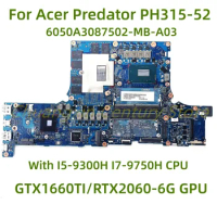 For Acer Predator PH315-52 laptop motherboard 6050A3087502-MB-A03 with I5-9300H I7-9750H CPU GTX1660TI/RTX2060-6G GPU 100% Test