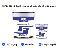Mastic dẻo/ Stone Base Gai cao cấp dạng pha sẵn, chống nứt chân chim, kháng kiềm, tạo phẳng bề mặt t