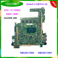 NEW NEW GU2DM_MB Motherboard For ACER Switch 5 SW512-52 Laptop Motherboard NBLDS11001 NBLDS11002 with CPU i7-7500U RAM 8GB