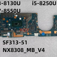 For Acer Swift 3 SF313-51 N18H2 Laptop Motherboard NX8308_MB_V4 NBH3Z11004 Mainboard With i3 i5 i7-8th CPU 4GB/8GB 100% Test OK