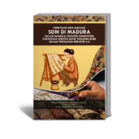 BUKU PEMETAAN DAN ANALISIS SDM DI MADURA DALAM RANGKA STRATEGI MARKETING PARIWISATA SENTRA BATIK TAN