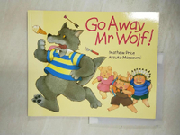 【書寶二手書T1／語言學習_DT2】Go Away Mr. Wolf!