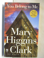 【書寶二手書T3／原文小說_MRE】You Belong To Me-Mary Higgins Clark