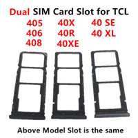 40R 40X Dual SIM Card Slots For TCL 40 SE XE XL 40R 405 406 408 Adapters Socket Holder Tray Replace Housing Repair Parts