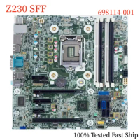 698114-001 For HP Z230 SFF Workstation Motherboard 697895-001 698114-501 698114-601 LGA1150 DDR3 Mainboard 100% Tested Fast Ship