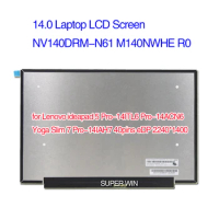 14.0 Laptop LCD Screen NV140DRM-N61 M140NWHE R0 for Lenovo ideapad 5 Pro-14ITL6 Yoga Slim 7 Pro-14IAH7 40pins eDP 2240*1400