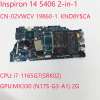 02VWCV 5406 Motherboard CN-02VWCV 19860-1 KND8Y For Dell Inspiron 14 5406 2-in-1 CPU:i7-1165G7 GPU:MX330 2G 100%Test OK