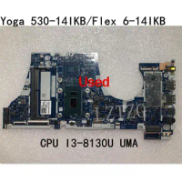 Used For Lenovo Yoga 530-14IKB/Flex 6-14IKB Laptop Motherboard CPU I3-8130U UMA FRU 5B20R19582 5B20R19591