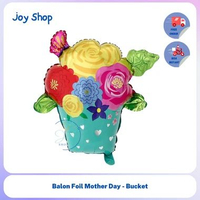 BALON FOIL TEMA FATHER MOTHER DAY HARI IBU AYAH, Bentuk Bucket Bunga