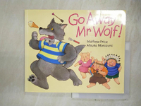 【書寶二手書T2／少年童書_JR7】Go Away Mr.Wolf_Mathew Price