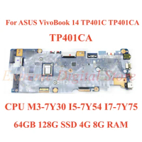 For ASUS VivoBook 14 TP401C TP401CA Laptop motherboard TP401CA with CPU M3-7Y30 I5-7Y54 I7-7Y75 64GB 128G SSD 4G 8G RAM 100% Tes