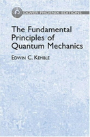 The Fundamental Principles Of Quantum Mechanics  Kemble Edwin C  Dover Publications