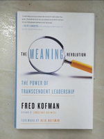 【書寶二手書T3／行銷_D2F】The Meaning Revolution: The Power of Transcendent Leadership_Kofman, Fred/ Hoffman, Reid (FRW)