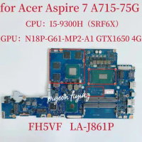 FH5VF LA-J861P Mainboard for Acer Aspire 7 A715-75G Laptop Motherboard CPU:I5-9300H SRF6X GPU:N18P-G61-MP2-A1 GTX1650 4G Test OK