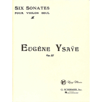 【凱翊｜Schirmer】伊薩伊：6首奏鳴曲 作品27 小提琴獨奏譜Eugène Ysaÿe(Eugene Ysaye): Op. 27 6 Sonatas for Violin Solo