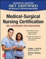 Medical-Surgical Nursing Certification: Self-Assessment and Exam Review 1/e Martin  McGraw-Hill