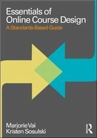 Essentials of Online Course Design: A Standards-Based Guide  Marjorie Vai 2010 Routledge