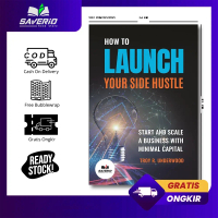 How to Launch Your Side Hustle by Troy R. Underwood