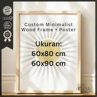 Custom Frame/bingkai kayu minimalis + Poster Ukuran Besar 60x80 cm dan 60x90 cm 60x80 cm,Frame Poste