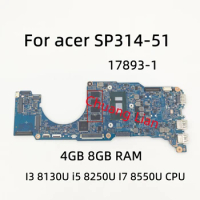 17893-1 For acer SP314-51 laptop motherboard with I3 8130U i5 8250U I7 8550U CPU 4GB 8GB RAM 100% Fully Tested