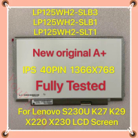 Original 12.5'' Laptop lcd screen IPS Display for LENOVO S230U K27 K29 X220 X230 LP125WH2-SLT1 LP125WH2-SLB1 SLB3 1366X768 40PIN
