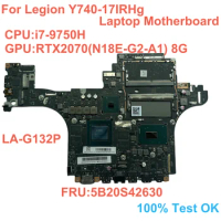 LA-G132P For Lenovo Legion Y740-17IRHg Laptop Motherboard i7-9750 CPU RTX2070 8G GPU FRU 5B20S42630 100% Test OK