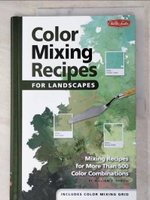 【書寶二手書T7／藝術_DLS】Color Mixing Recipes for Landscapes: Mixing Recipes for More Than 400 Color Combinations_Powell, William F.