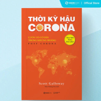 SÁCH: Thời kỳ hậu Corona: Luôn có cơ hội trong khủng hoảng (Post Corona) - Tác giả Scott Galloway - 