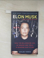 【書寶二手書T1／傳記_BK6】Elon Musk: How the Billionaire CEO of SpaceX and Tesla is shaping our Future_Ashlee Vance