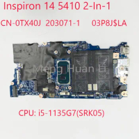0TX40J 5410 Motherboard 203071-1 CN-0TX40J 03P8 For Dell Inspiron 14 5410 2-In-1 Laptop CPU: i5-1135G7(SRK05) UMA DDR4