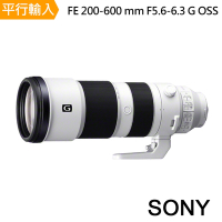SONY 索尼 FE 200-600 mm F5.6-6.3 G OSS 中文平輸