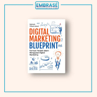 BUKU DIGITAL MARKETING BLUEPRINT : Formula Terbaik dalam Menguasai Digital Marketing - Embrase