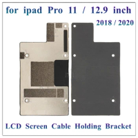 1Pcs for iPad Pro 11 1st 12.9 Inch 3rd 4th Gen 2018 2020 LCD Touch Screen Flex Cable Metal Plate Holding Bracket Replacement