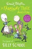 A FARAWAY TREE ADVENTURE: THE LAND OF SILLY SCHOOL