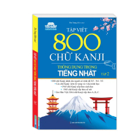 Sách - Tập viết 800 chữ KANJI thông dụng trong tiếng Nhật - Tập 2 - MT