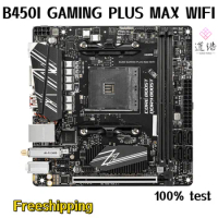 For MSI B450I GAMING PLUS MAX WIFI Motherboard 64GB M.2 HDMI Socket AM4 DDR4 Mini-ITX B450 Mainboard 100% Tested Fully Work