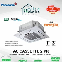 AC PANASONIC S/U-18PUB1H5B Cassette 2 PK 1 Phase 1760 Watt Non Inverter R32 Fresh Series