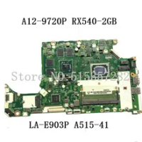 For Acer C5V08 LA-E903P A515-41 Laptop motherboard for Acer Nitro 5 AN515-41 original mainboard A12-9720P RX540-2GB 100% tested