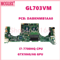 GL703VM i7-7700HQ CPU GTX1060-V3G/V6G GPU Notebook Mainboard For ASUS GL703VD GL703VM GL703V Laptop Motherboard DABKNMB1AA0