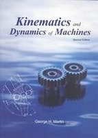 Kinematics and Dynamics of Machinery 2/e MARTIN 2012 John Wiley
