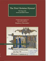The First Christian Hymnal: The Songs of the Ancient Jerusalem Church: Parallel Georgian-
