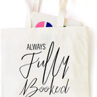 Always Fully Booked Reusable Tote Bag | Funny Library Canvas Tote Bag Book Lovers Gift for Bookworm s Men Women Friends