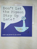 【書寶二手書T2／少年童書_KUL】Don’t Let the Pigeon Stay Up Late!_Mo Willems