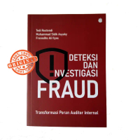 Deteksi dan Investigasi Fraud : Transformasi Peran Auditor Internal